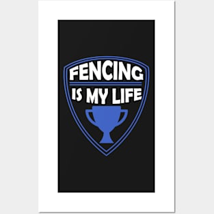 Fencing is my Life Gift Posters and Art